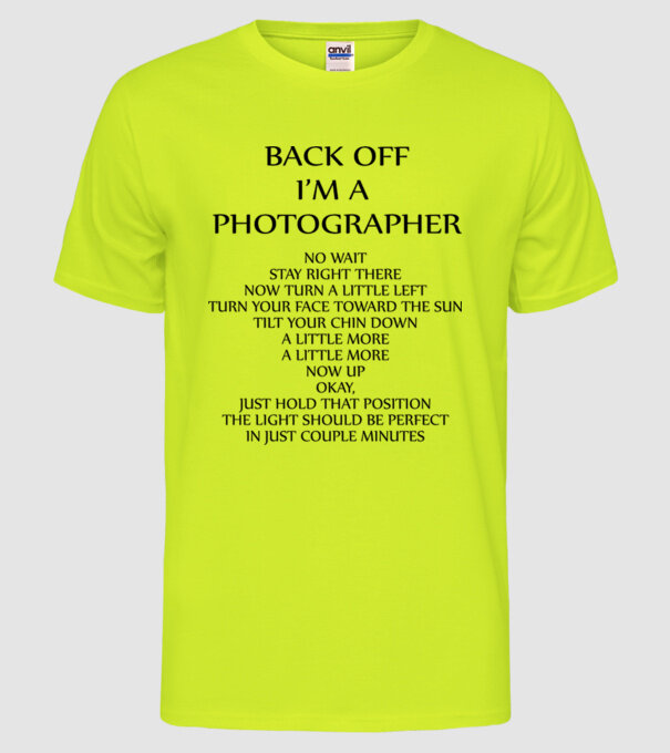 'Back off I''m a photographer' model galben neon pe tricou