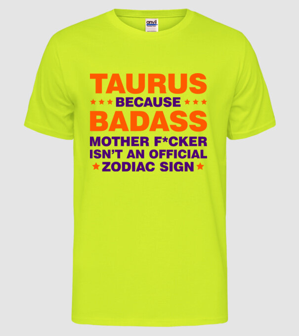 Badass zodiac TAURUS model galben neon pe tricou