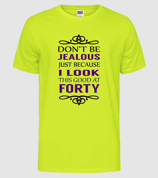 'Don''t be jealous - 40' model galben neon pe tricou