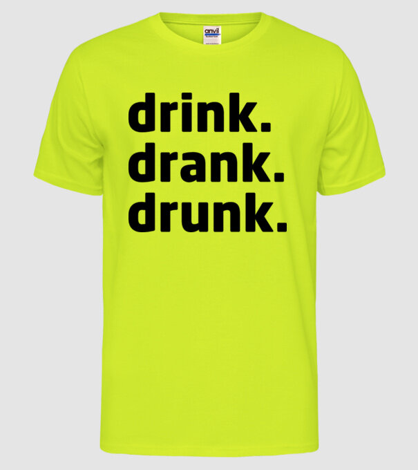 drink drank drunk model galben neon pe tricou