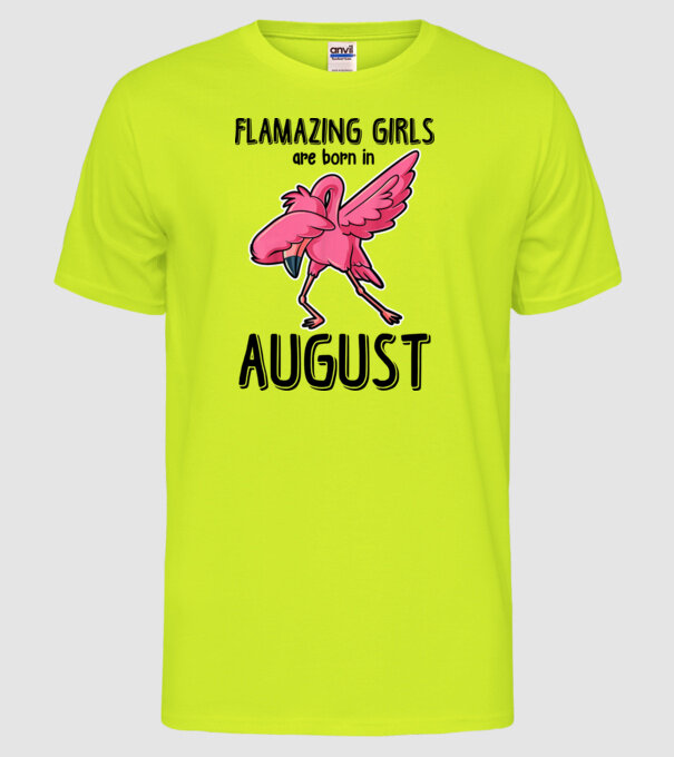 Flamazing girls are born in august black model galben neon pe tricou