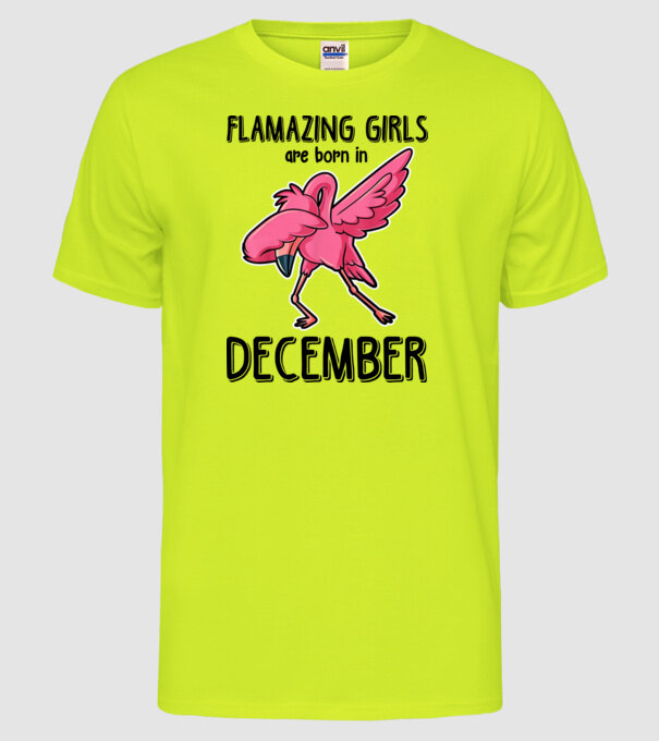 Flamazing girls are born in december black model galben neon pe tricou
