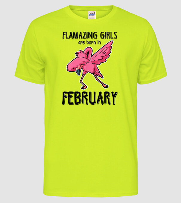 Flamazing girls are born in february black model galben neon pe tricou