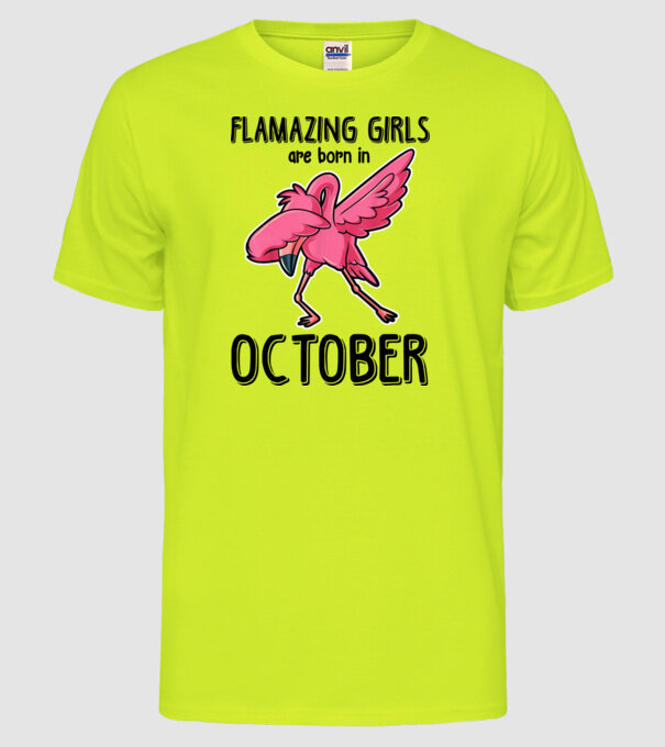 Flamazing girls are born in october black model galben neon pe tricou