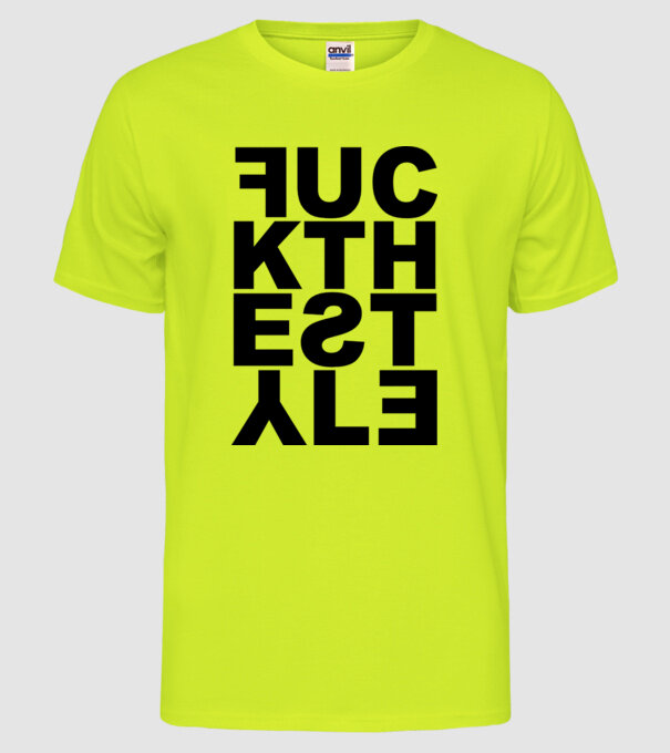 Fuck The Style model galben neon pe tricou