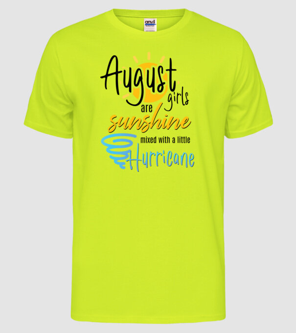 August Girls are Sunshine mixed with a little Hurricane model galben neon pe tricou