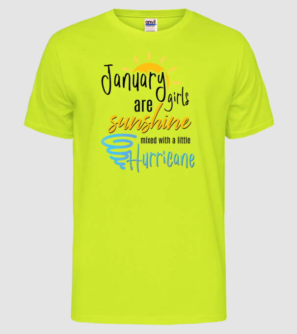 January Girls are Sunshine mixed with a little Hurricane model galben neon pe tricou