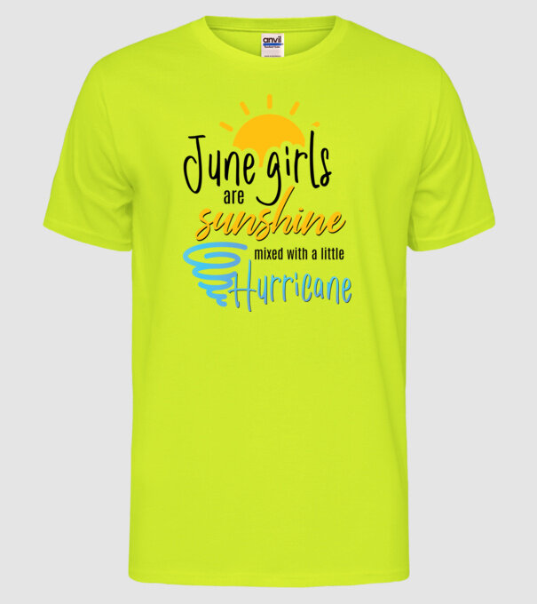June Girls are Sunshine mixed with a little Hurricane model galben neon pe tricou