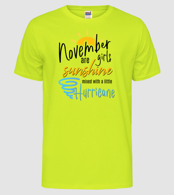 November Girls are Sunshine mixed with a little Hurricane model galben neon pe tricou