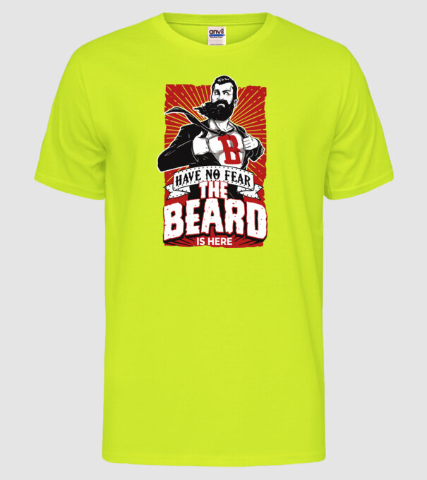 Have no fear the beard is here model galben neon pe tricou
