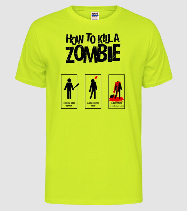 How to kill a zombie model galben neon pe tricou