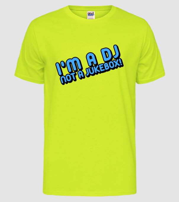 'I''m a dj, not a jukebox!' model galben neon pe tricou