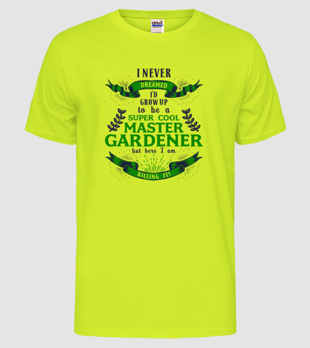 I never dreamed gardener lght model galben neon pe tricou