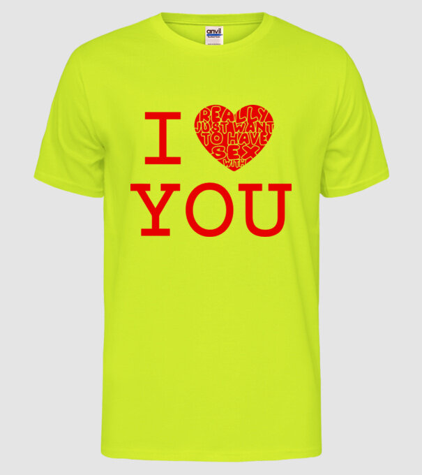 I Really Just Want To Have Sex With You model galben neon pe tricou