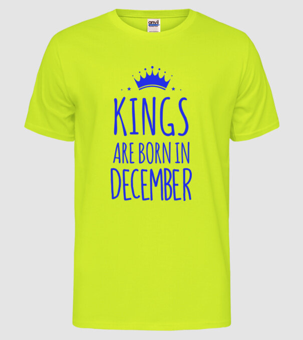Kings are born in - December model galben neon pe tricou