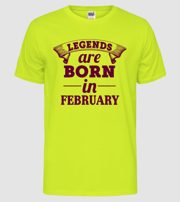 Legends are born in February model galben neon pe tricou