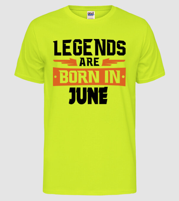 Legends are born in June model galben neon pe tricou