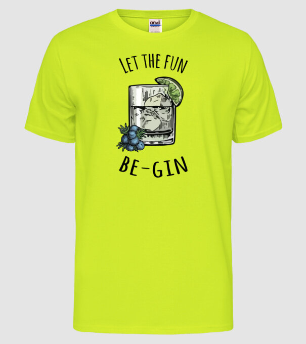 Let the fun be gin model galben neon pe tricou