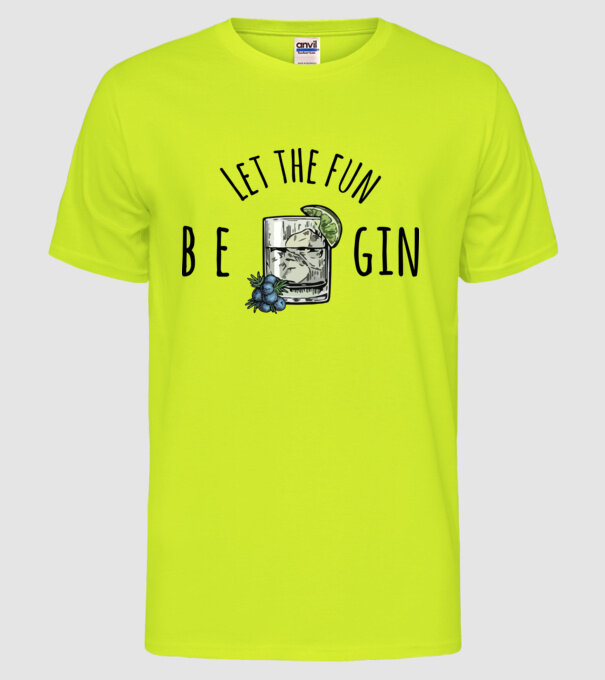 Let the fun be gin model galben neon pe tricou