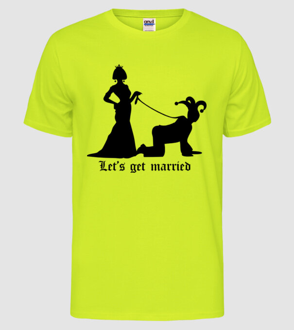 Lets get married model galben neon pe tricou