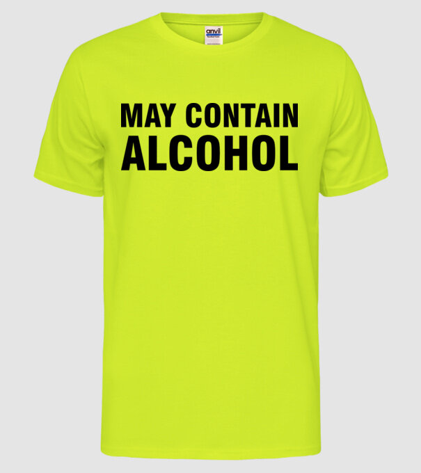 May contain alcohol model galben neon pe tricou