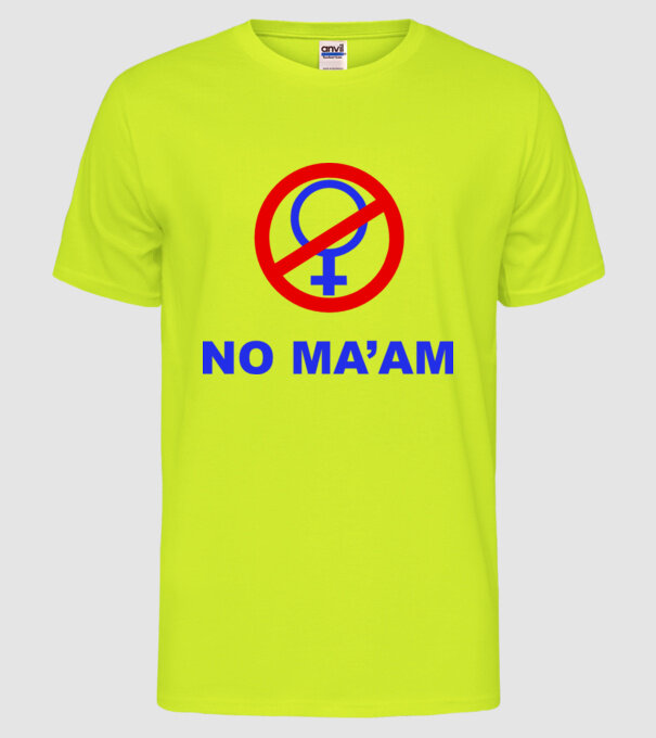 No maam eleje model galben neon pe tricou