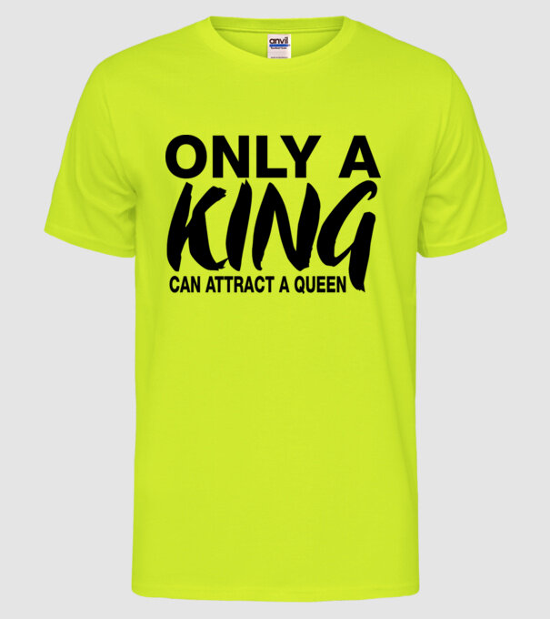 Only a King model galben neon pe tricou