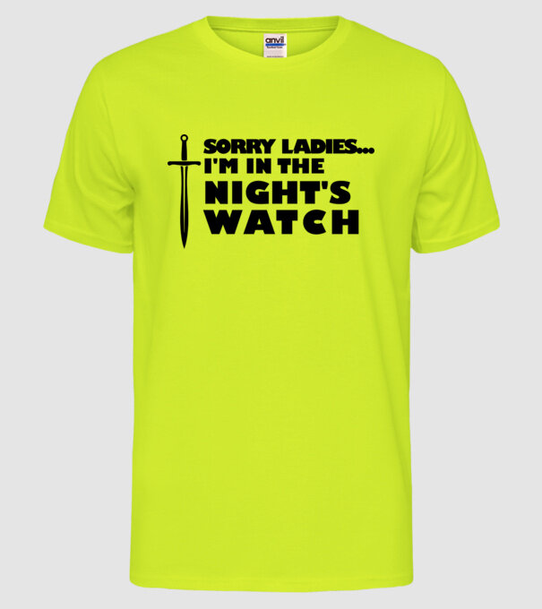 'Sorry Ladies I am in the night''s watch' model galben neon pe tricou