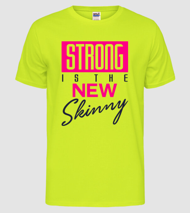 Strong is the new skinny model galben neon pe tricou