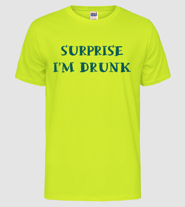 Surprise im drunk model galben neon pe tricou