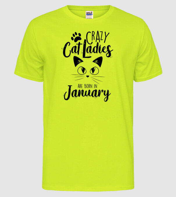 Crazy Cat Ladies are born in January model galben neon pe tricou