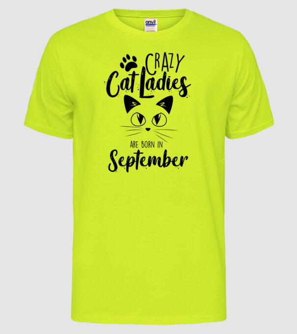 Crazy Cat Ladies are born in September model galben neon pe tricou