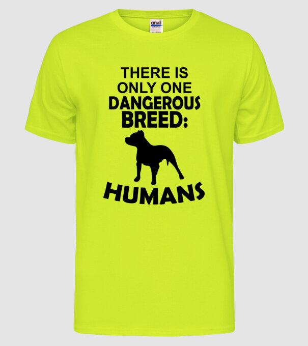 There is only one dangerous breed model galben neon pe tricou