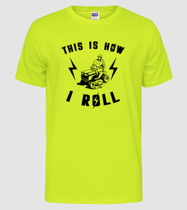 This is how i roll model galben neon pe tricou