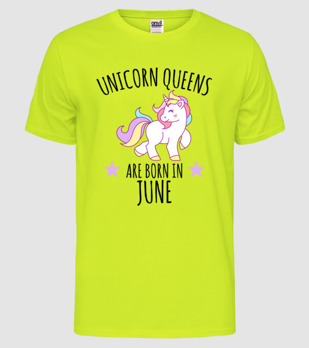 Unicorn queens are born in - June model galben neon pe tricou