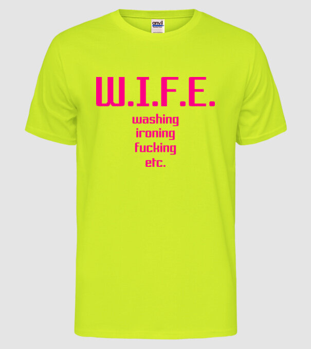 WIFE 3 model galben neon pe tricou