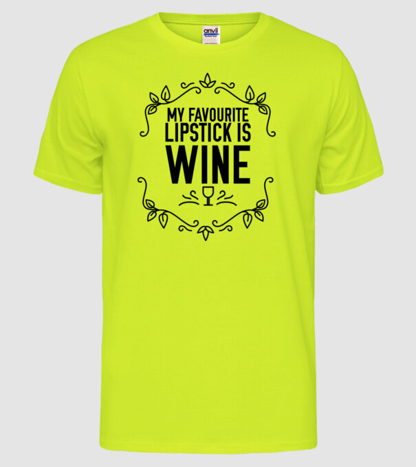 Wine tasting team Favourite lipsitck is wine model galben neon pe tricou