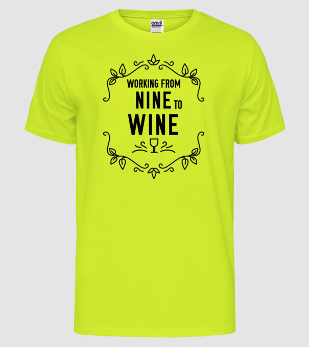 Wine tasting team Working from nine to wine model galben neon pe tricou