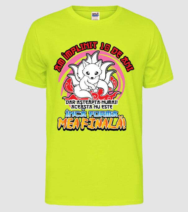 Am împlinit 10 de ani - Dar așteaptă numai! Aceasta nu este încă forma mea finală! model galben neon pe tricou