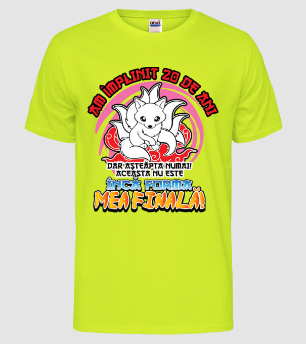 Am împlinit 20 de ani - Dar așteaptă numai! Aceasta nu este încă forma mea finală! model galben neon pe tricou