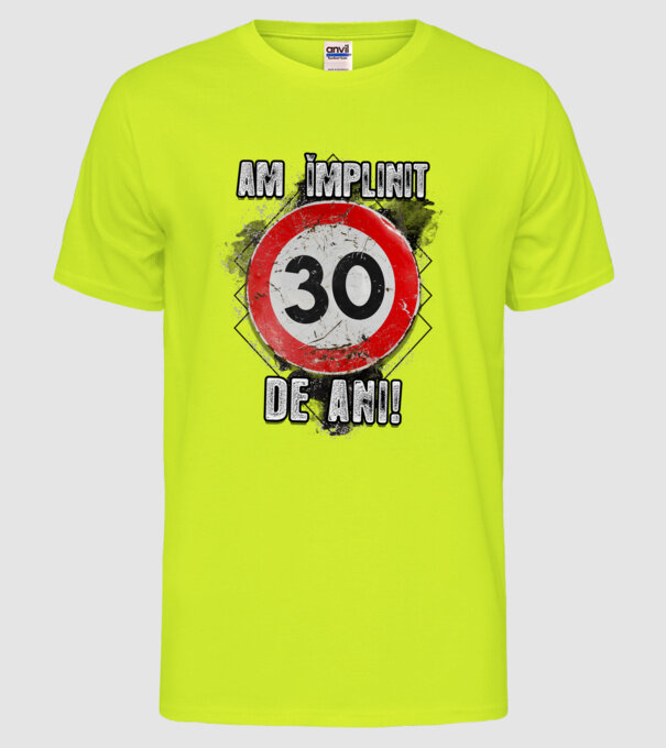 Am împlinit 30 de ani! model galben neon pe tricou