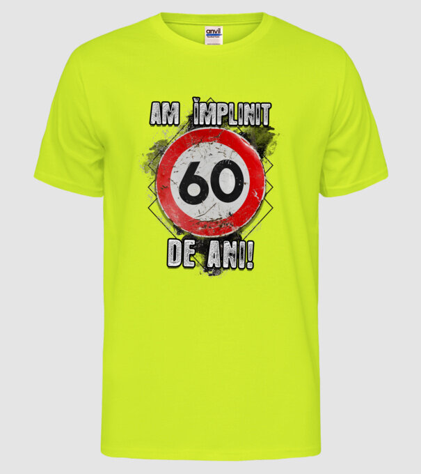 Am împlinit 60 de ani! model galben neon pe tricou