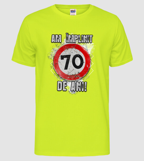 Am împlinit 70 de ani! model galben neon pe tricou
