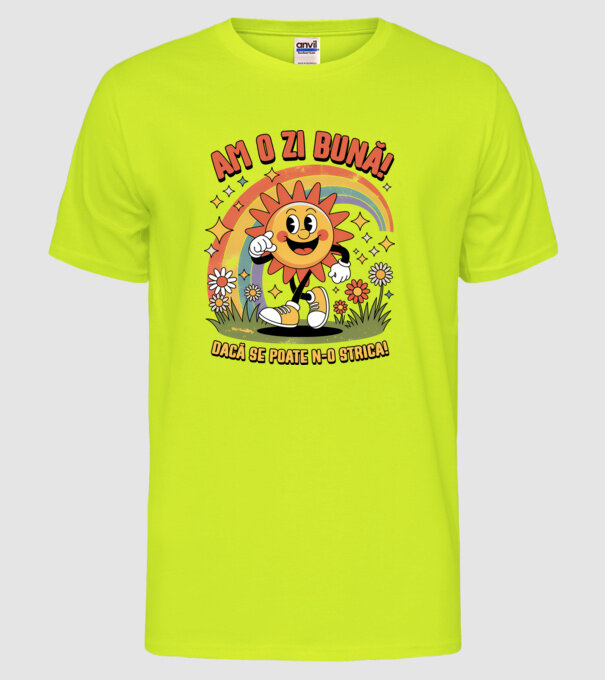 Am o zi bună! model galben neon pe tricou