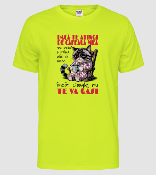 atinge cafeaua mea și nici măcar Google nu te va găsi Alb model galben neon pe tricou