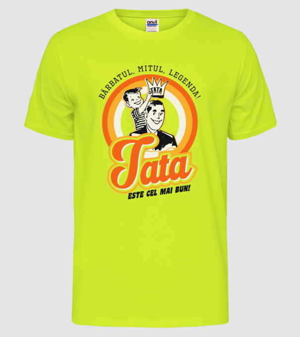 Bărbatul, mitul, legenda! Tata este cel mai bun! model galben neon pe tricou