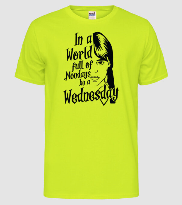  Be a Wednesday model galben neon pe tricou