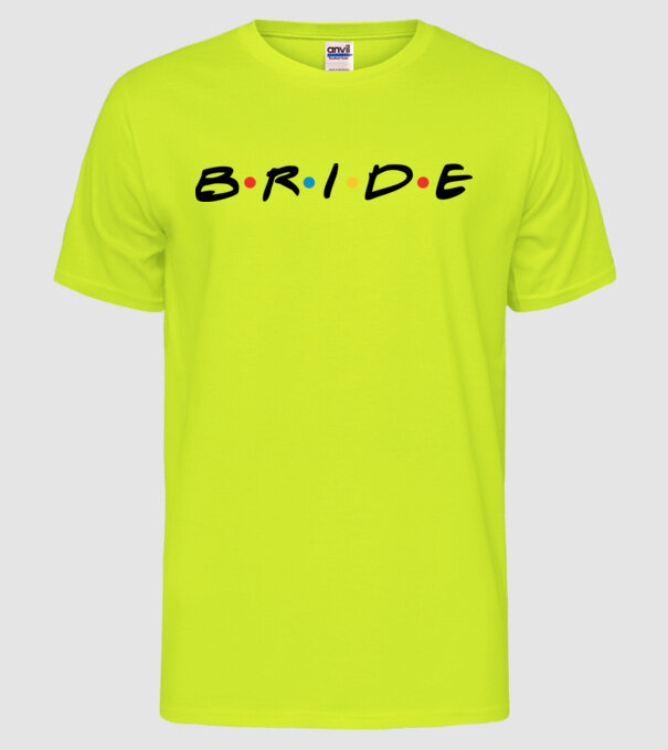 Bride Friends style drk model galben neon pe tricou