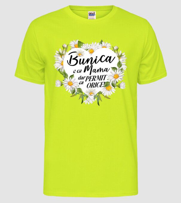 Bunica e ca mama, t permite orice! model galben neon pe tricou