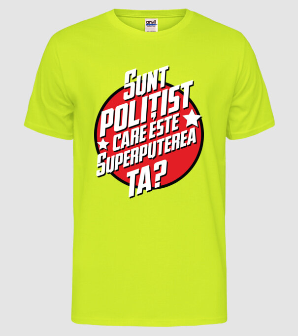 sunt polițist, care este superputerea ta? model galben neon pe tricou